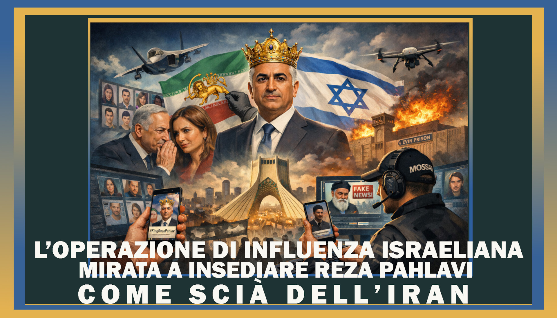 L'operazione di influenza israeliana mirata a insediare Reza Pahlavi come Scià dell'Iran